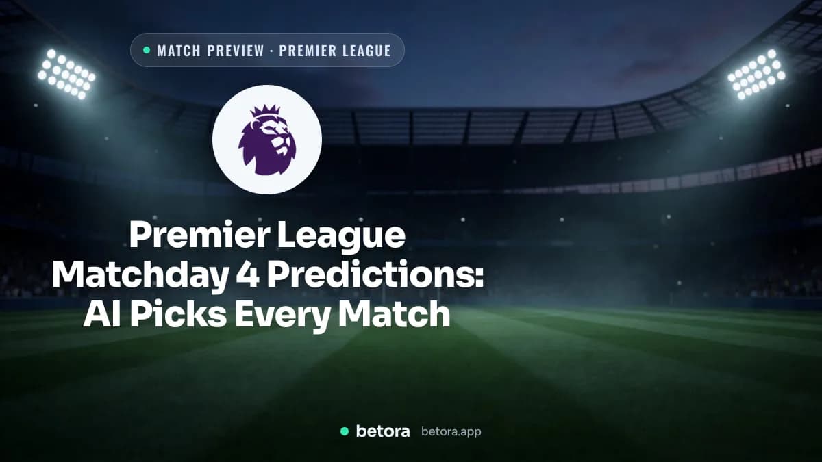 Premier League Matchday 4 Predictions: AI Picks Every Match