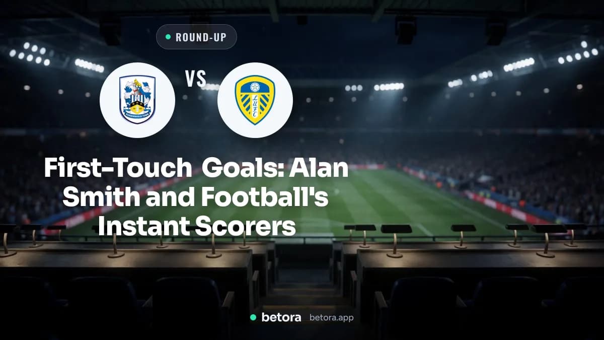 First-Touch Goals: Alan Smith and Football's Instant Scorers