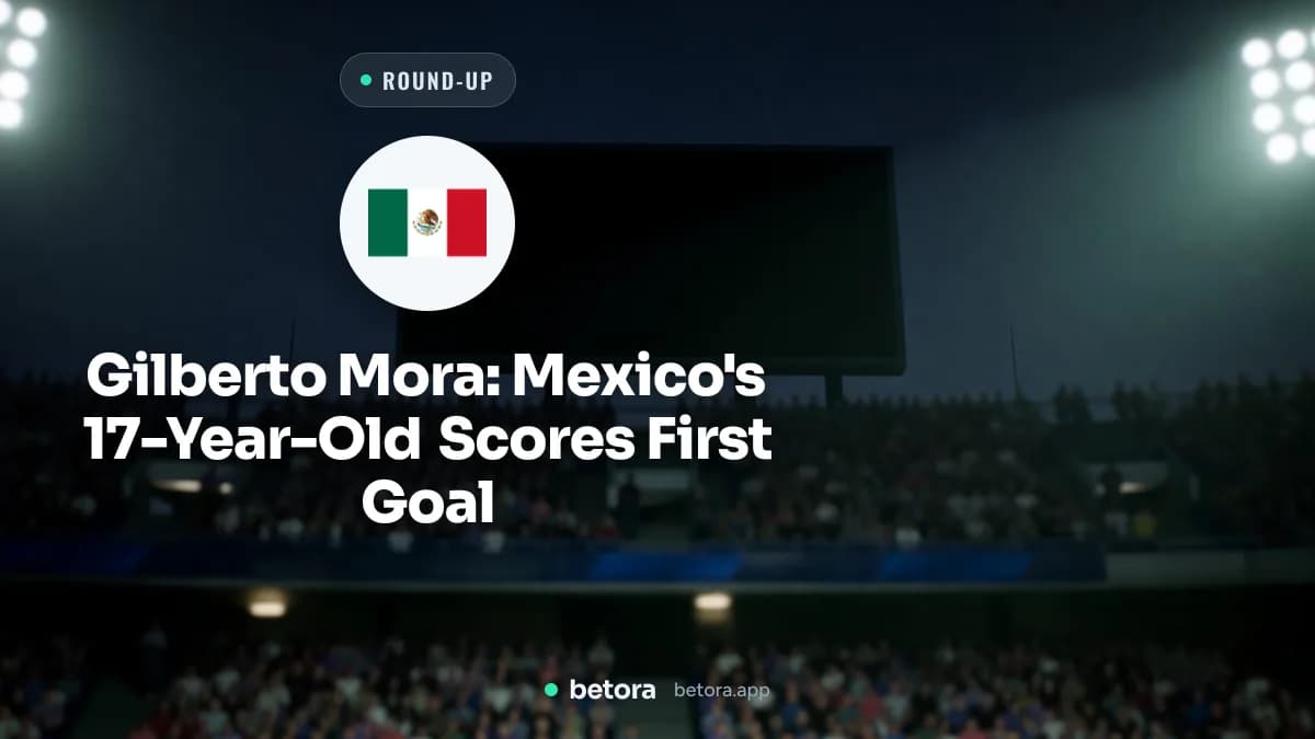 Gilberto Mora: Mexico's 17-Year-Old Scores First Goal