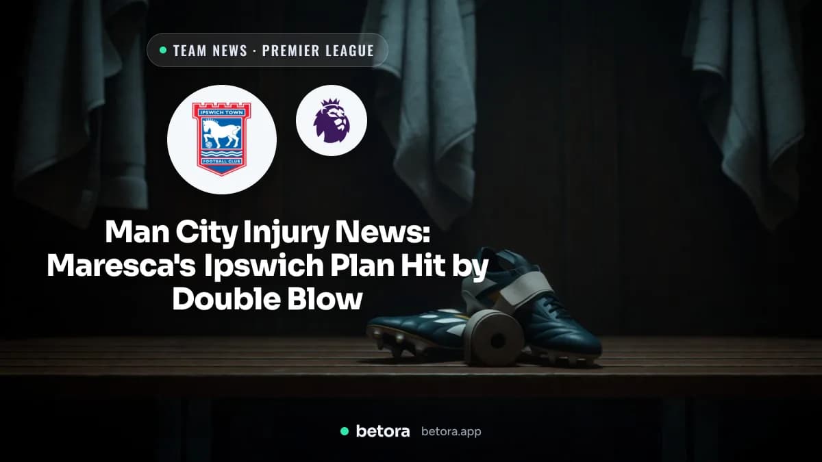 Man City Injury News: Maresca's Ipswich Plan Hit by Double Blow