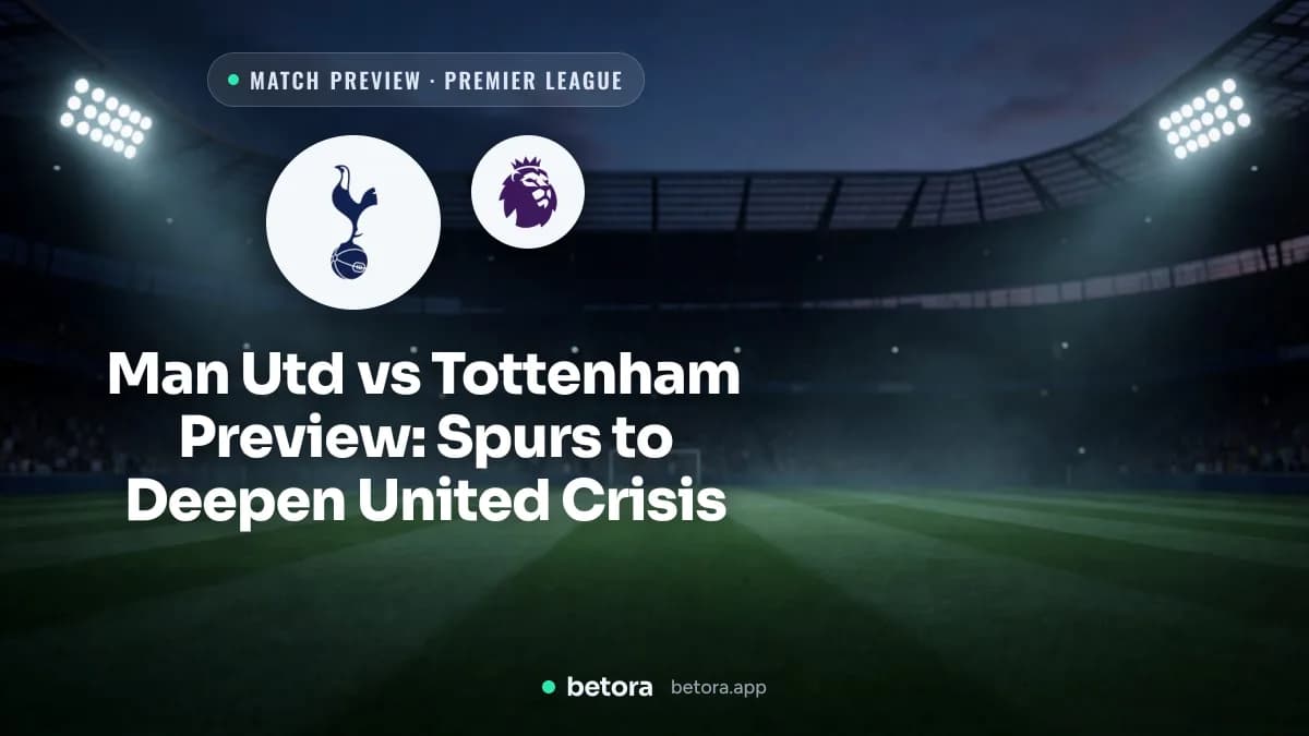 Man Utd vs Tottenham Preview: Spurs to Deepen United Crisis