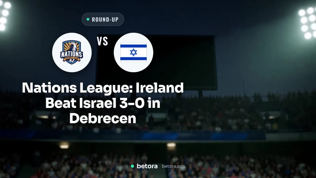 Nations League: Ireland Beat Israel 3-0 in Debrecen