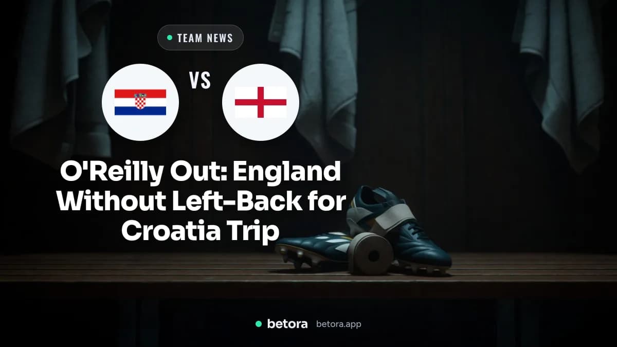 O'Reilly Out: England Without Left-Back for Croatia Trip