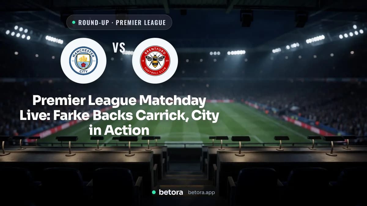 Premier League Matchday Live: Farke Backs Carrick, City in Action