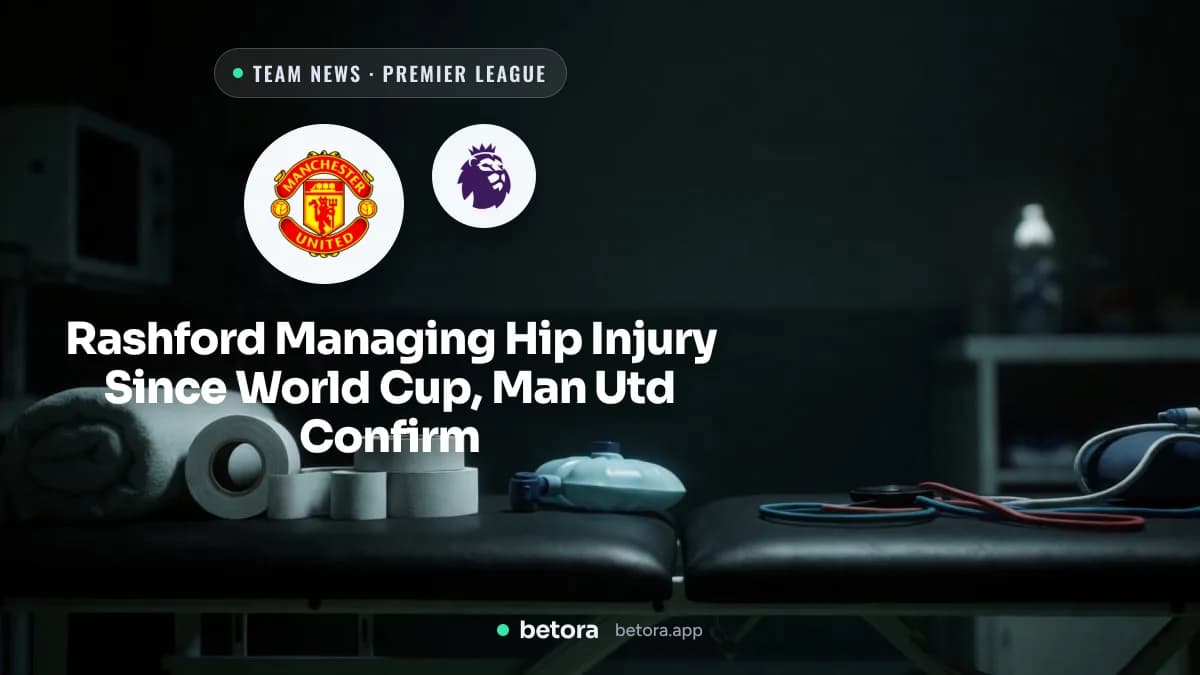 Rashford Managing Hip Injury Since World Cup, Man Utd Confirm