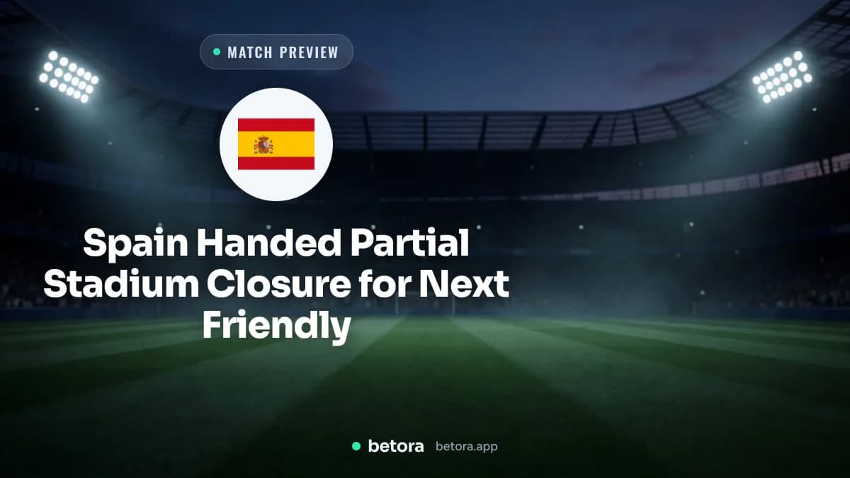 Spain Handed Partial Stadium Closure for Next Friendly
