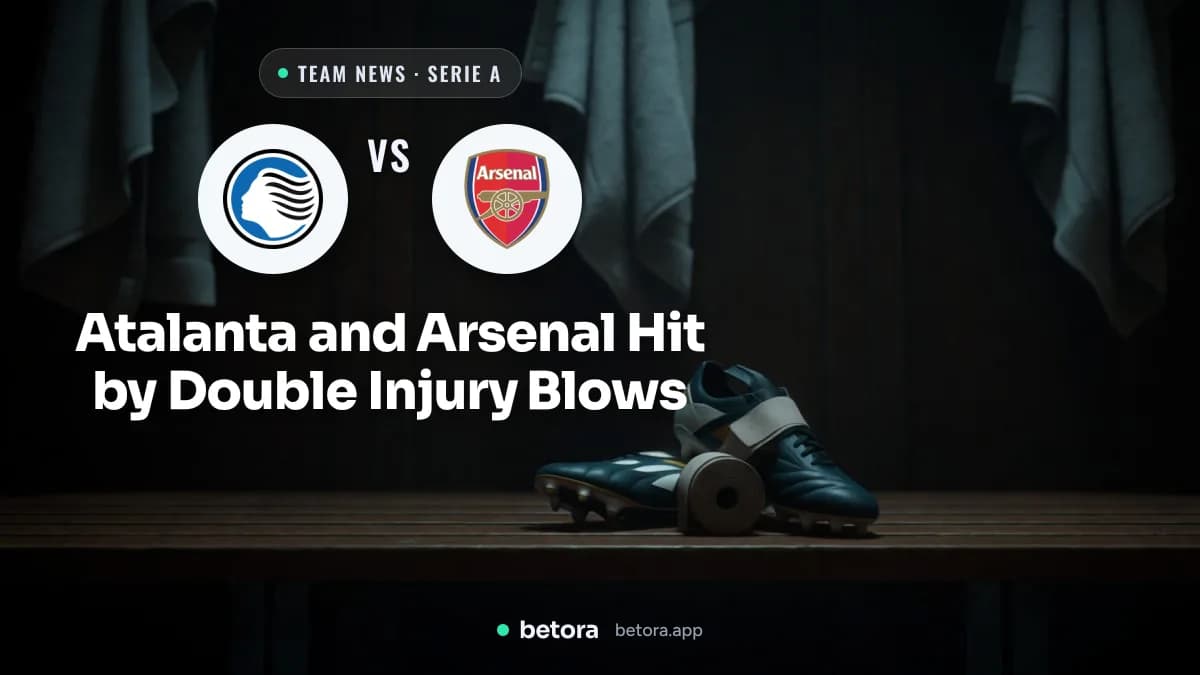 Atalanta and Arsenal Hit by Double Injury Blows